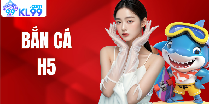 Giao diện bắn cá h5 của kl99