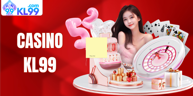 casino kl99 đẳng cấp